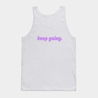 Keep Going Tank Top